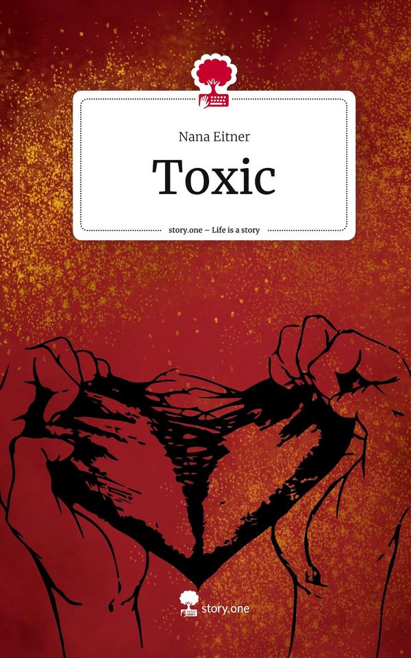 Toxic. Life is a Story - story.one - Nana Eitner (Buch)