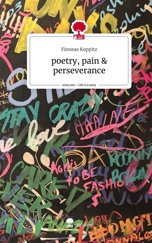 poetry, pain & perseverance. Life is a Story - story.one (Buch)