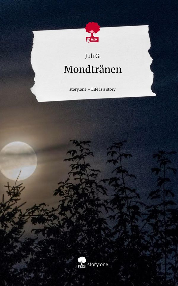 Mondtränen. Life is a Story - story.one - Juli G. (Buch)