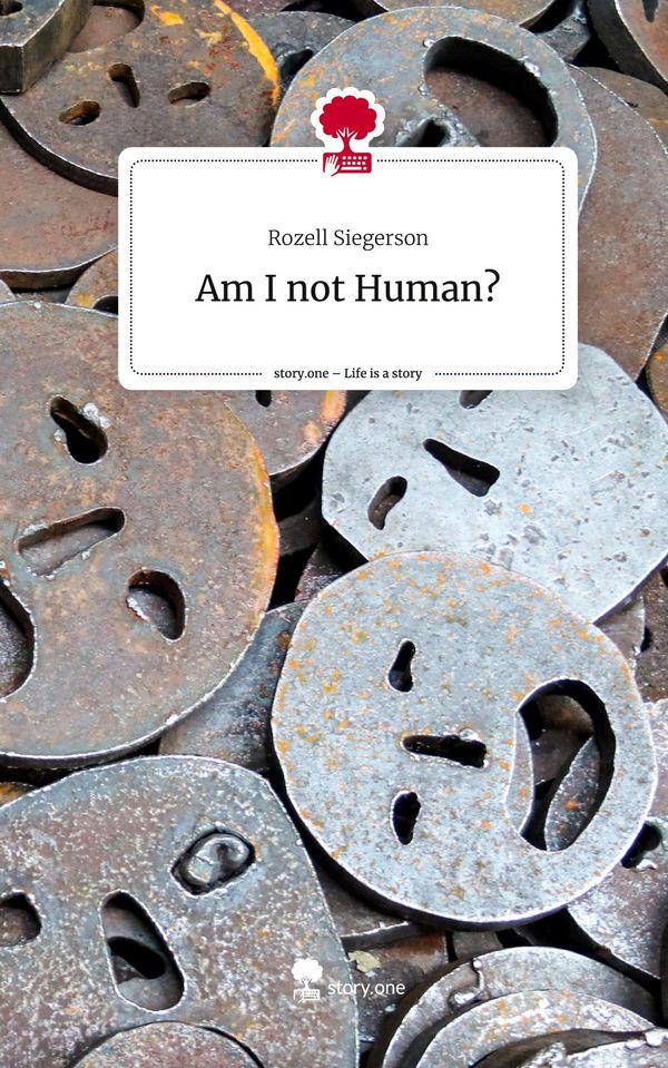 Am I not Human?. Life is a Story - story.one - Rozell Siegerson (Buch)