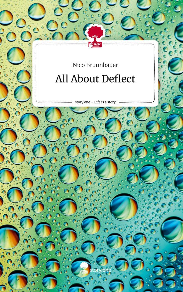 All About Deflect. Life is a Story - story.one - Nico Brunnbauer