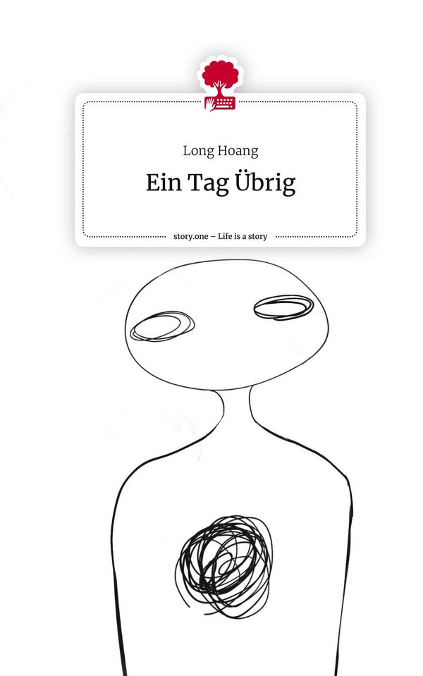 Ein Tag Übrig. Life is a Story - story.one - Long Hoang (Buch)