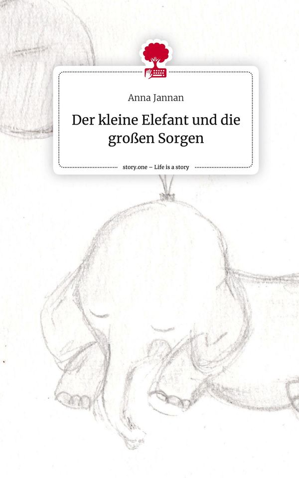 Der kleine Elefant und die großen Sorgen. Life is a Story - story.o...
