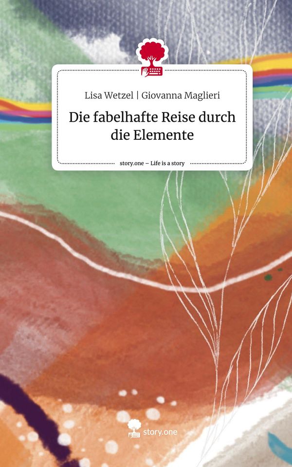 Die fabelhafte Reise durch die Elemente. Life is a Story - story.on...