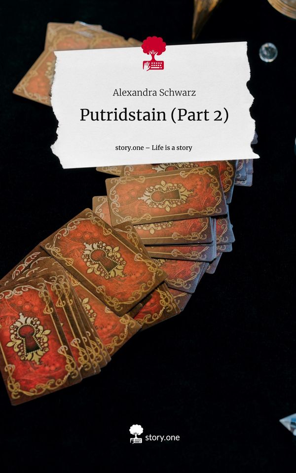 Putridstain (Part 2). Life is a Story - story.one - Alexandra Schwarz