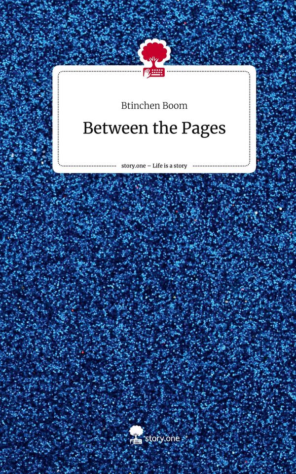 Between the Pages. Life is a Story - story.one - Btinchen Boom (Buch)