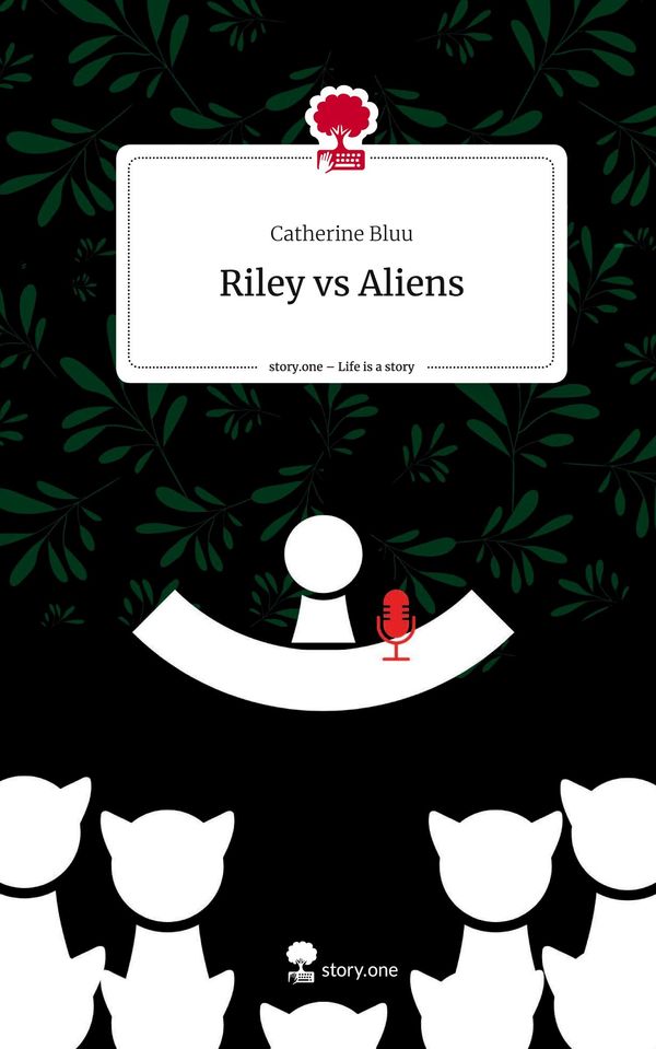 Riley vs Aliens. Life is a Story - story.one - Catherine Bluu (Buch)