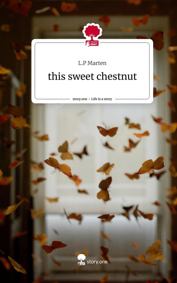 this sweet chestnut. Life is a Story - story.one - L. P Marten (Buch)