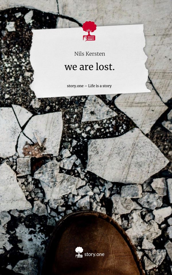 we are lost.. Life is a Story - story.one - Nils Kersten (Buch)