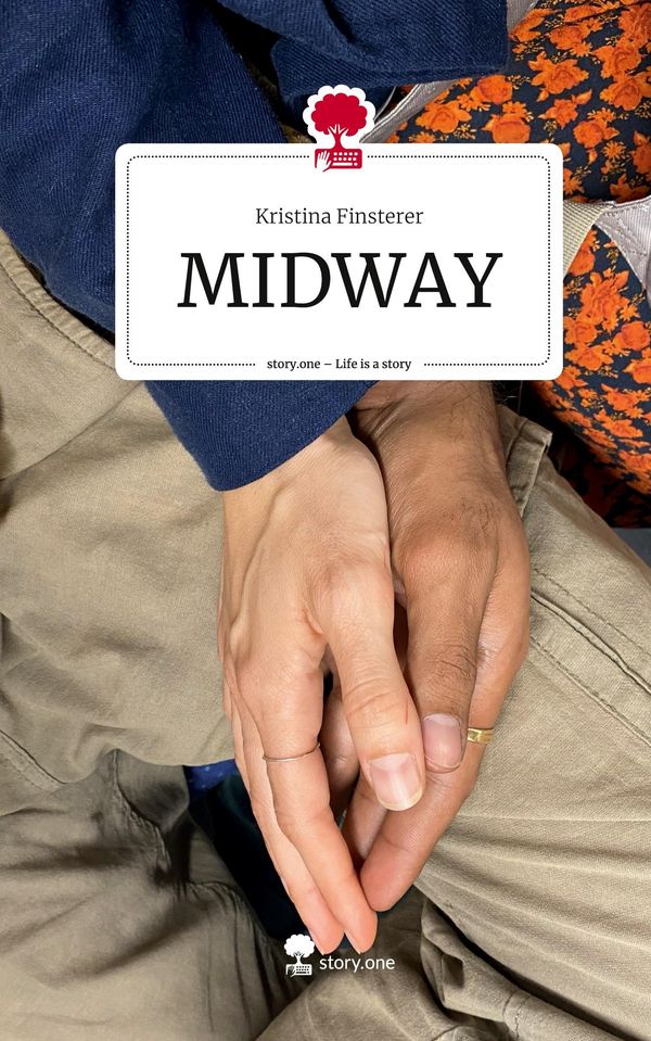 MIDWAY. Life is a Story - story.one - Kristina Finsterer (Buch)