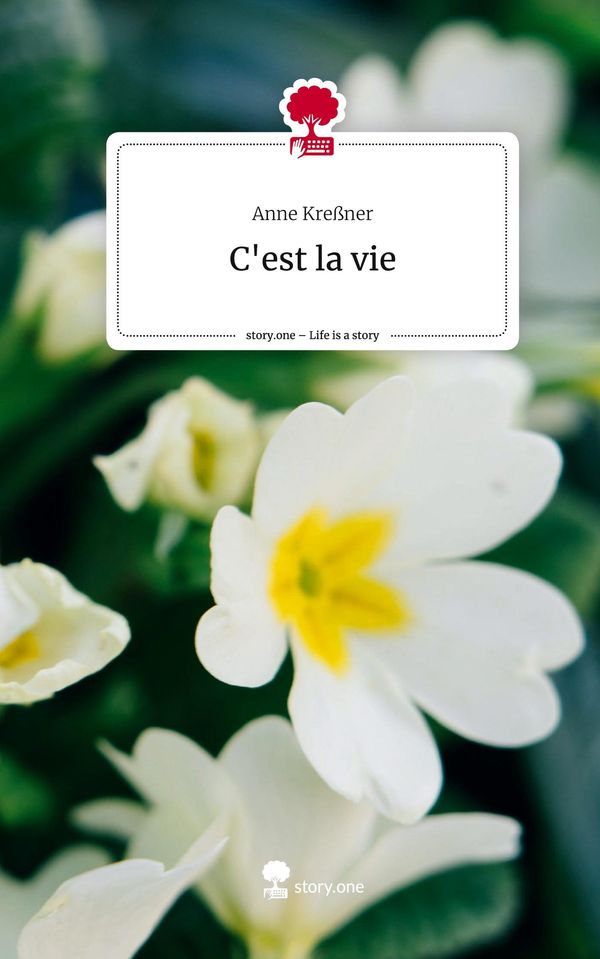 Cest la vie. Life is a Story - story.one - Anne Kreßner (Buch)