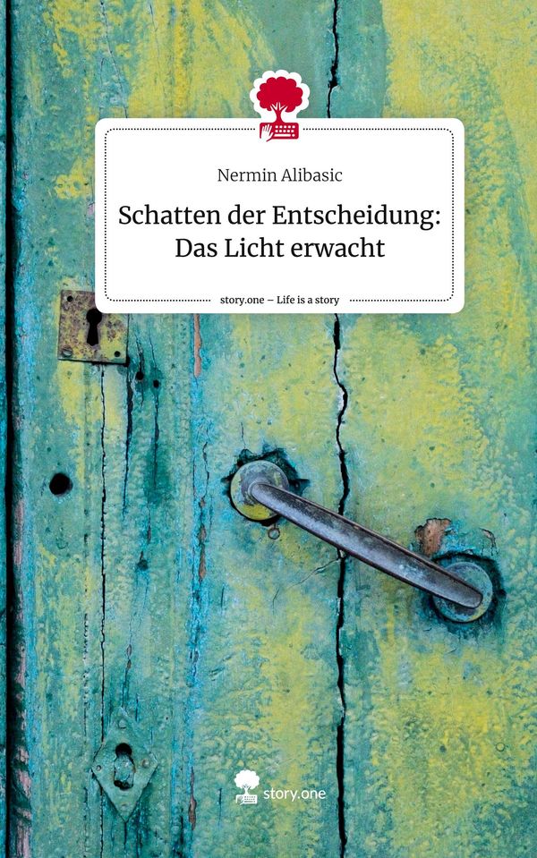 Schatten der Entscheidung: Das Licht erwacht. Life is a Story - sto...