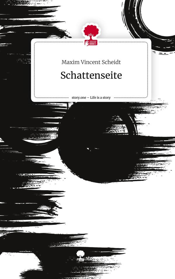 Schattenseite. Life is a Story - story.one - Maxim Vincent Scheidt