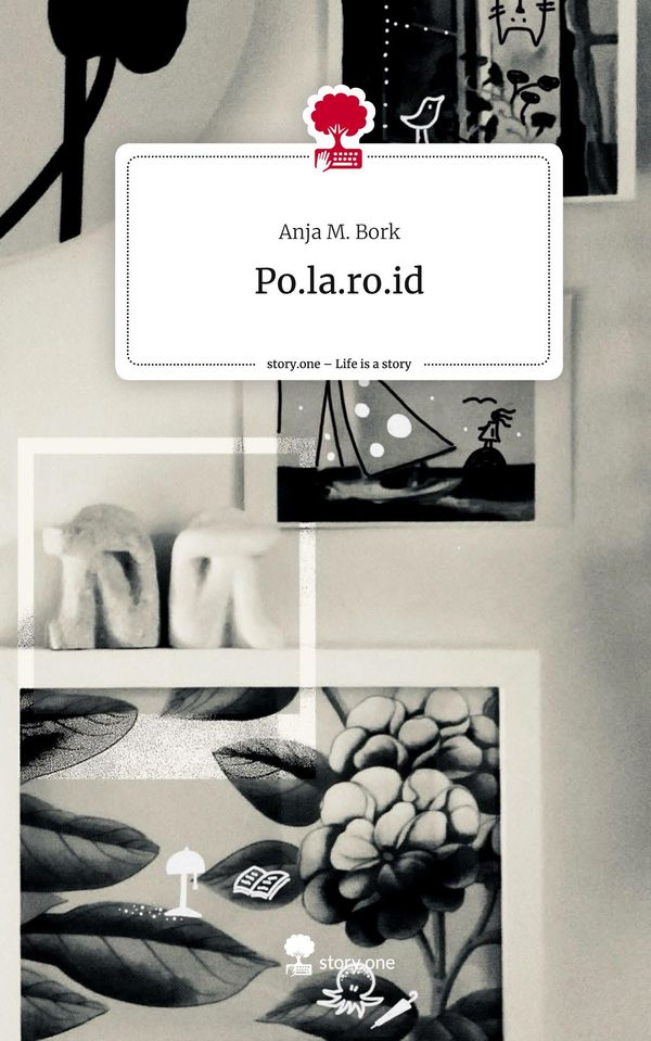 Po.la.ro.id. Life is a Story - story.one - Anja M. Bork (Buch)
