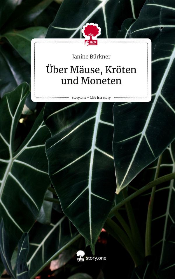 Über Mäuse, Kröten und Moneten. Life is a Story - story.one (Buch)