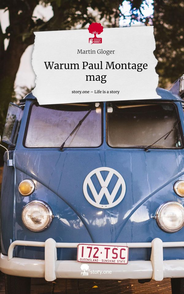 Warum Paul Montage mag. Life is a Story - story.one - Martin Gloger