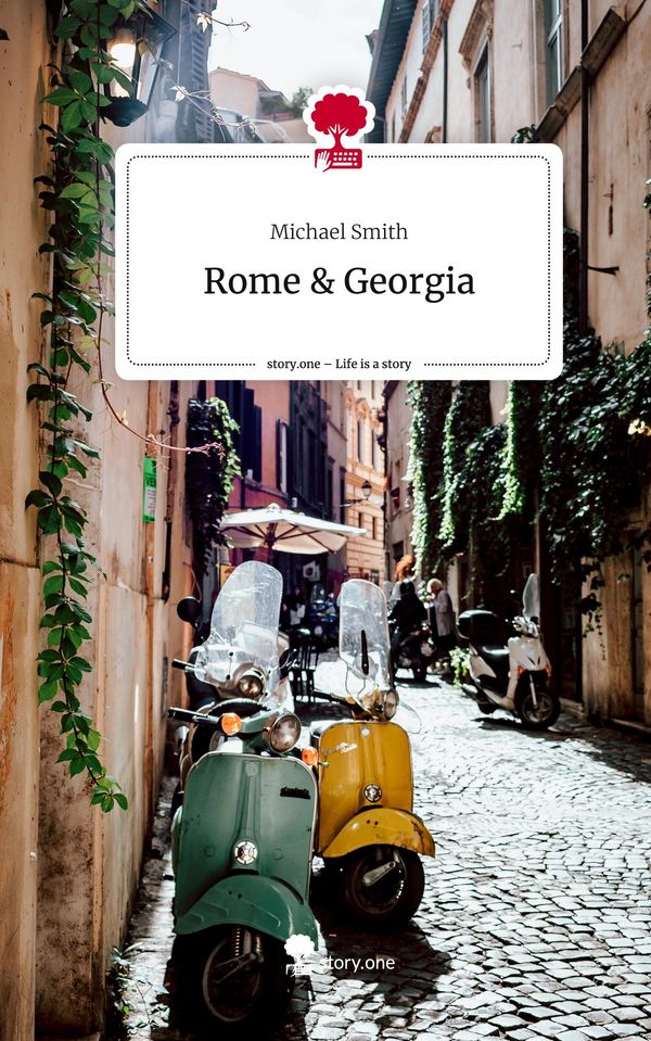 Rome & Georgia. Life is a Story - story.one - Michael Smith (Buch)