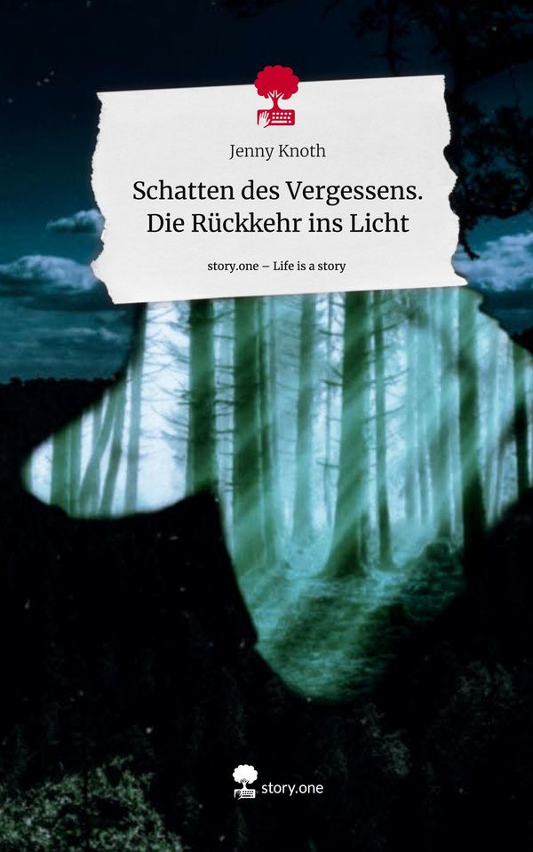Schatten des Vergessens. Die Rückkehr ins Licht. Life is a Story - ...