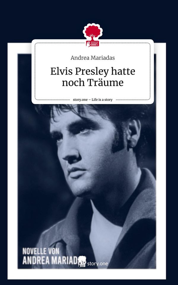 Elvis Presley hatte noch Träume. Life is a Story - story.one (Buch)