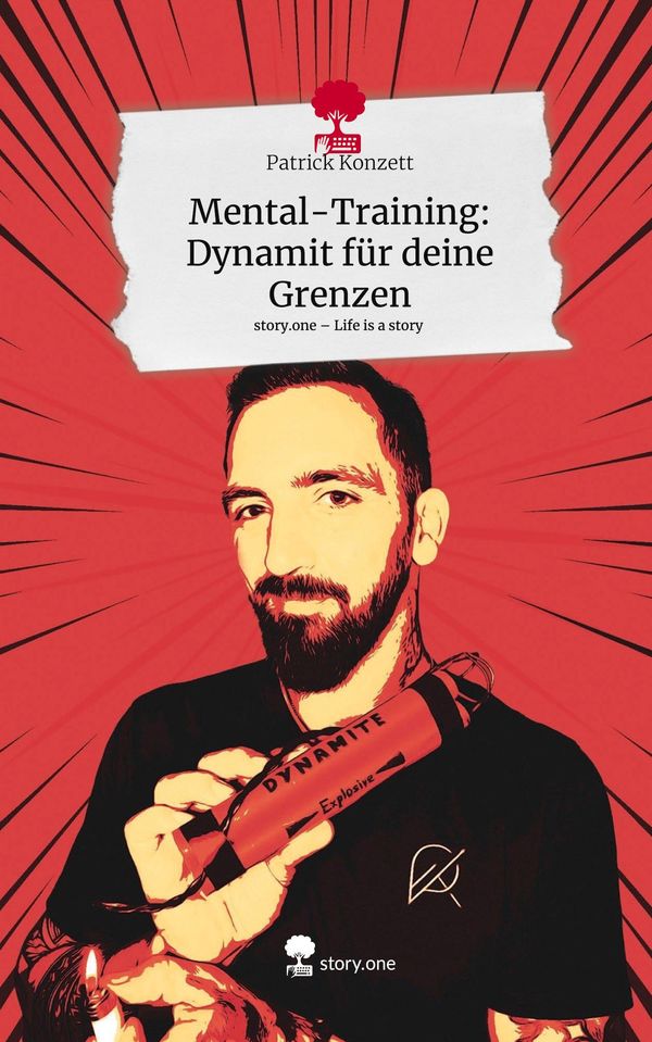 Mental-Training: Dynamit für deine Grenzen. Life is a Story - story...