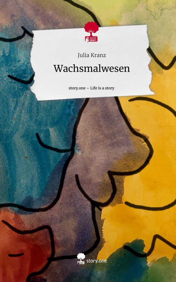 Wachsmalwesen. Life is a Story - story.one - Julia Kranz (Buch)