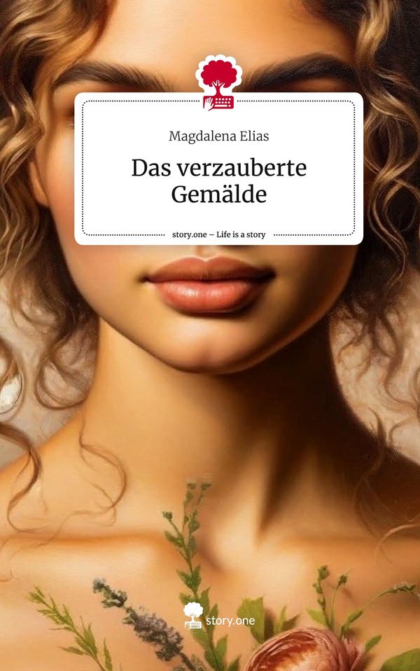 Das verzauberte Gemälde. Life is a Story - story.one - Magdalena Elias