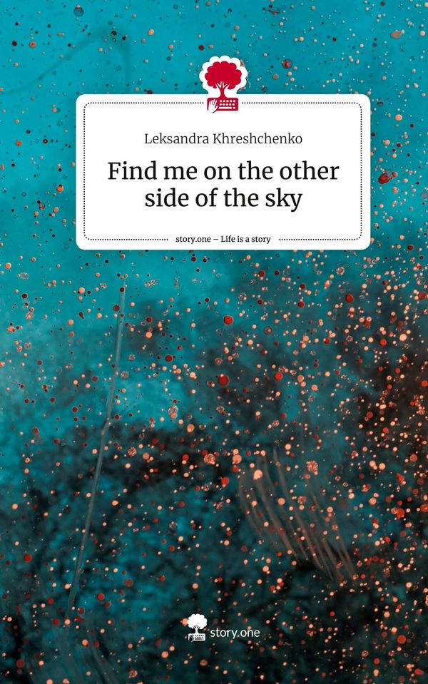 Find me on the other side of the sky. Life is a Story - story.one