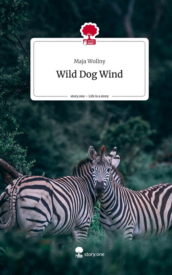 Wild Dog Wind. Life is a Story - story.one - Maja Wollny (Buch)