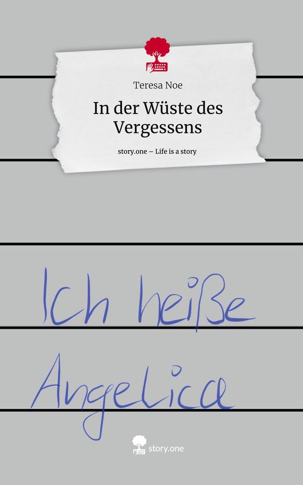 In der Wüste des Vergessens. Life is a Story - story.one - Teresa Noe