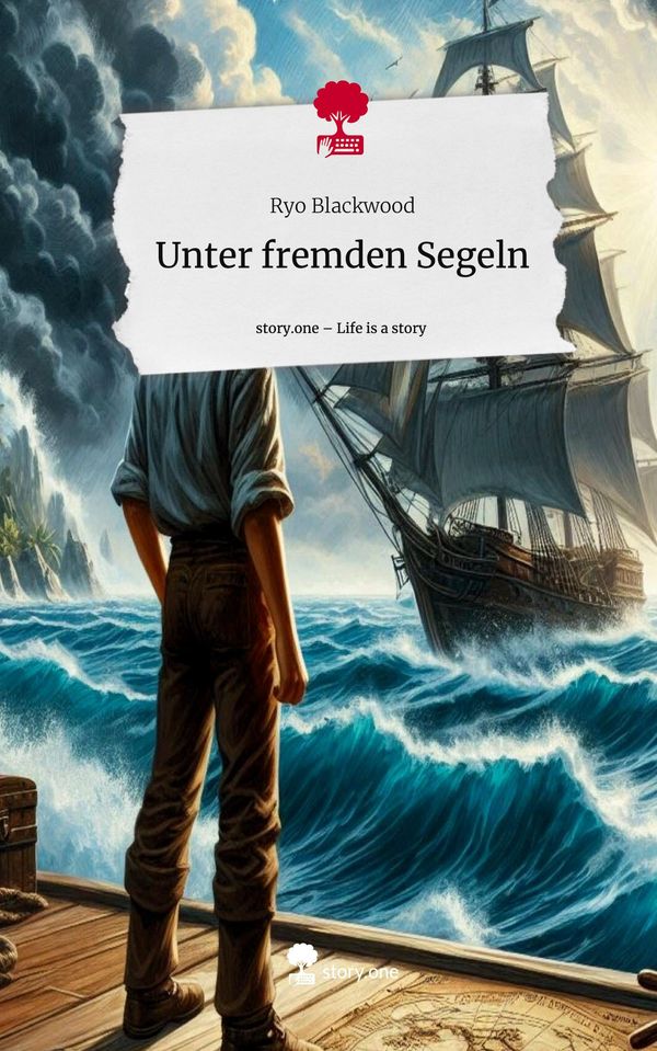 Unter fremden Segeln. Life is a Story - story.one - Ryo Blackwood