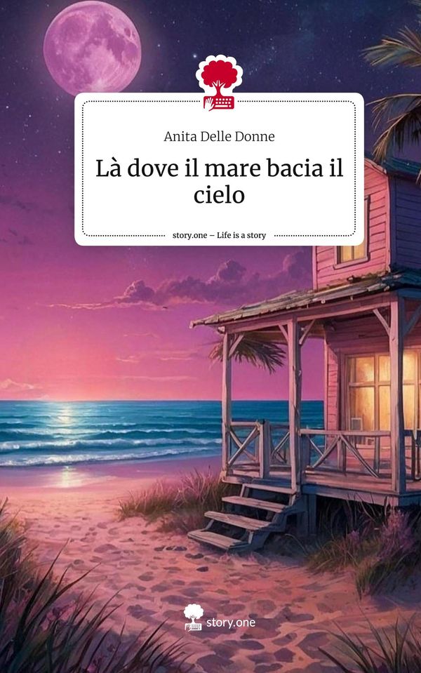 Là dove il mare bacia il cielo. Life is a Story - story.one (Buch)