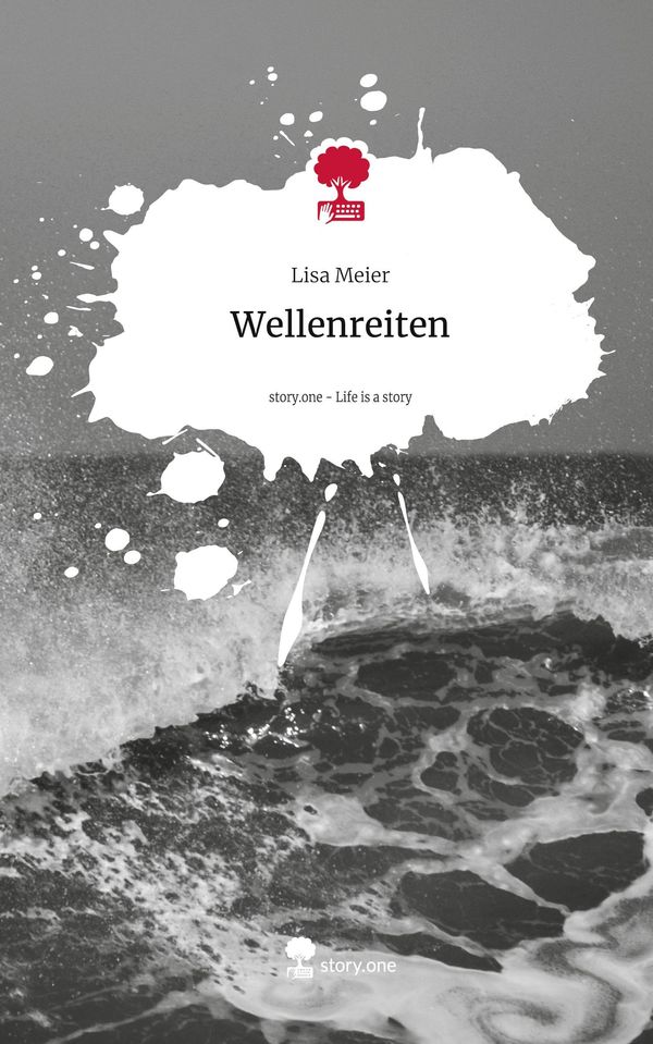 Wellenreiten. Life is a Story - story.one - Lisa Meier (Buch)