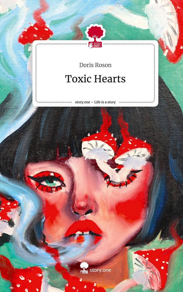 Toxic Hearts. Life is a Story - story.one - Doris Roson (Buch)