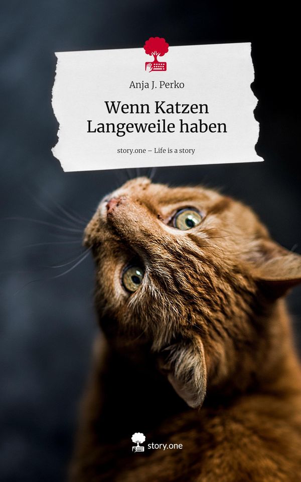 Wenn Katzen Langeweile haben. Life is a Story - story.one (Buch)