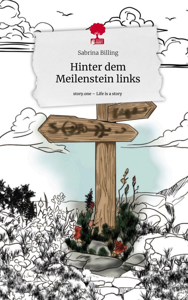 Hinter dem Meilenstein links. Life is a Story - story.one (Buch)
