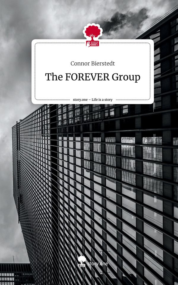 The FOREVER Group. Life is a Story - story.one - Connor Bierstedt