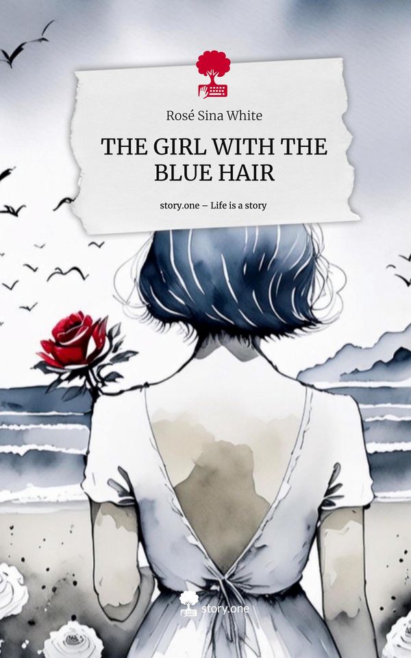 THE GIRL WITH THE BLUE HAIR. Life is a Story - story.one (Buch)