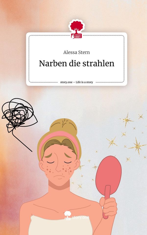 Narben die strahlen. Life is a Story - story.one - Alessa Stern (Buch)