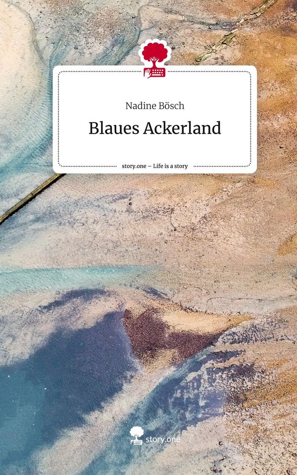 Blaues Ackerland. Life is a Story - story.one - Nadine Bösch (Buch)