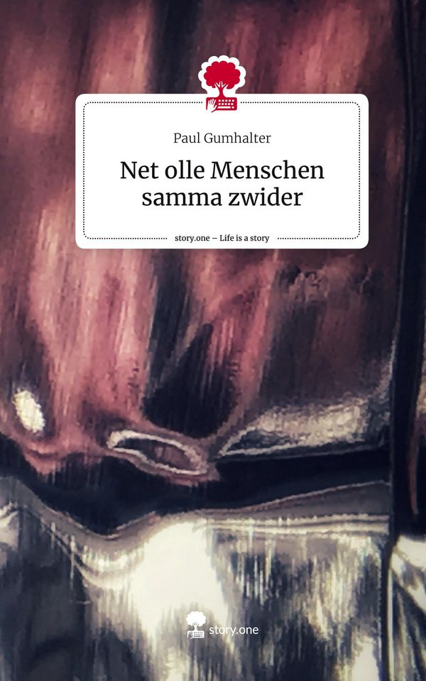 Net olle Menschen samma zwider. Life is a Story - story.one (Buch)