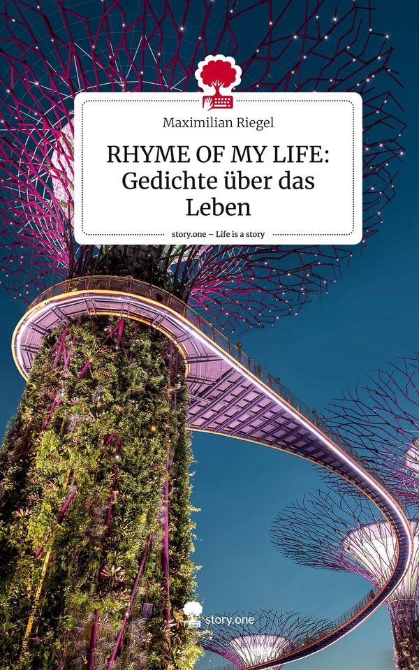 RHYME OF MY LIFE: Gedichte über das Leben. Life is a Story - story....