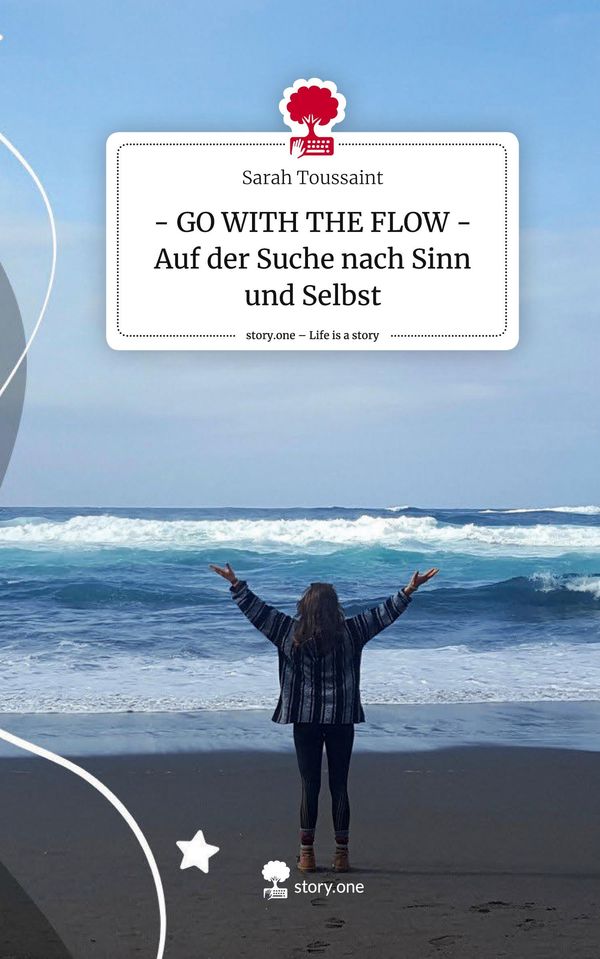 - GO WITH THE FLOW - Auf der Suche nach Sinn und Selbst. Life is a ...