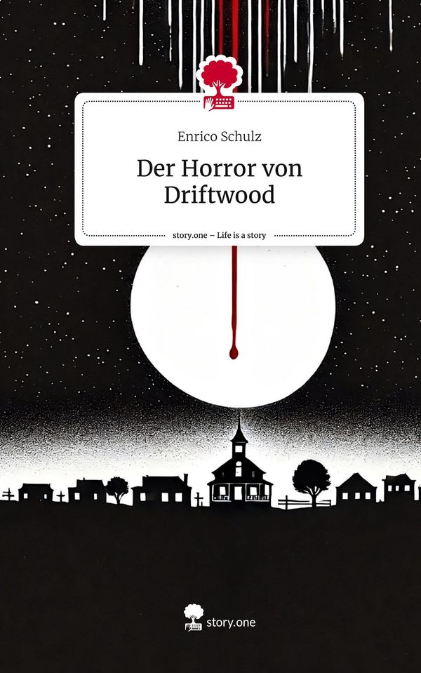 Der Horror von Driftwood. Life is a Story - story.one - Enrico Schulz