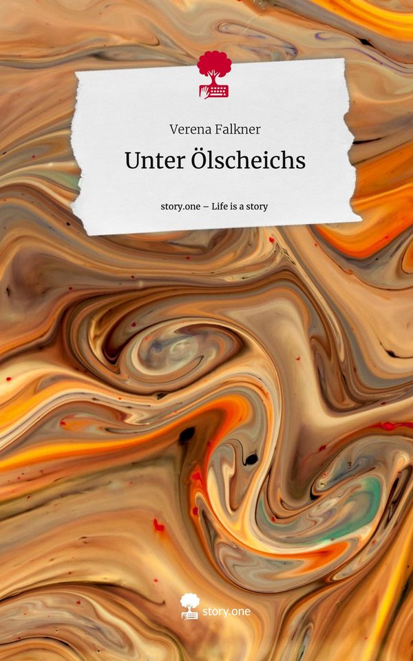 Unter Ölscheichs. Life is a Story - story.one - Verena Falkner (Buch)