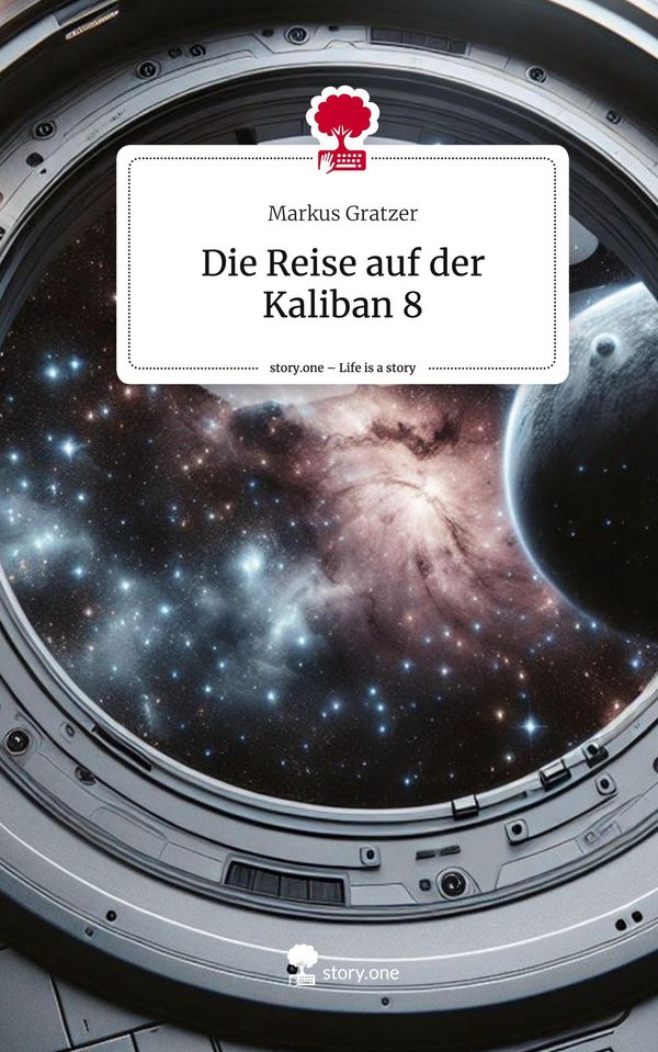 Die Reise auf der Kaliban 8. Life is a Story - story.one (Buch)