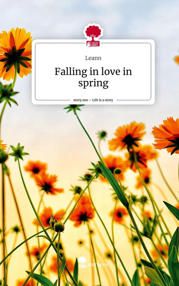 Falling in love in spring. Life is a Story - story.one - Leann (Buch)