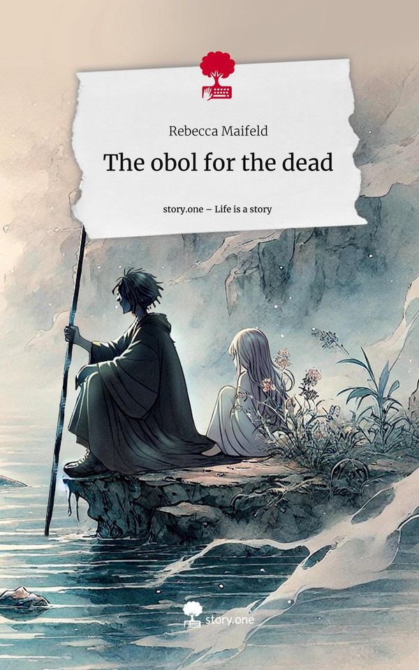 The obol for the dead. Life is a Story - story.one - Rebecca Maifeld