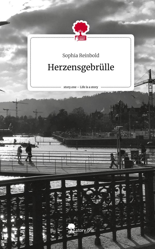 Herzensgebrülle. Life is a Story - story.one - Sophia Reinbold (Buch)