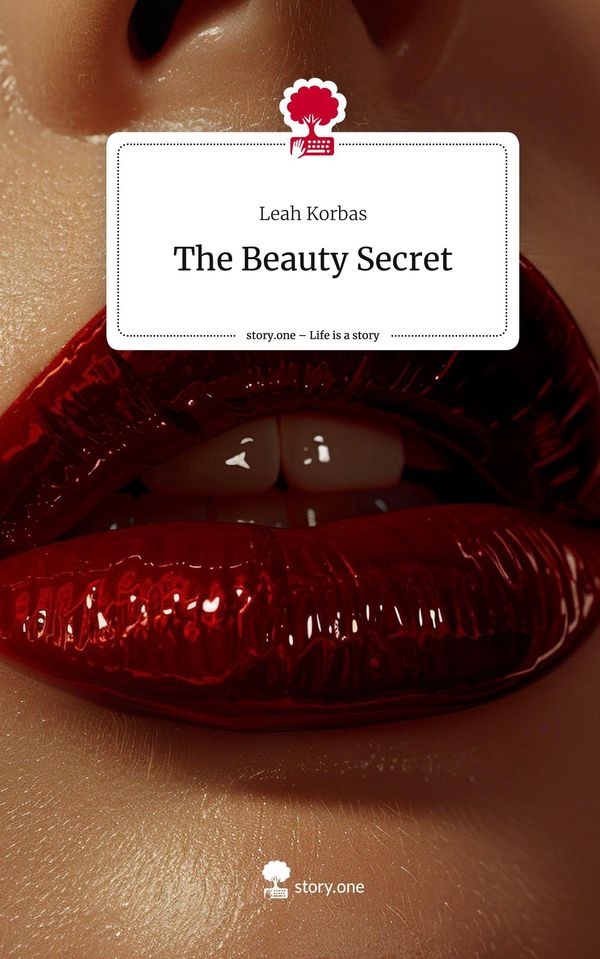 The Beauty Secret. Life is a Story - story.one - Leah Korbas (Buch)