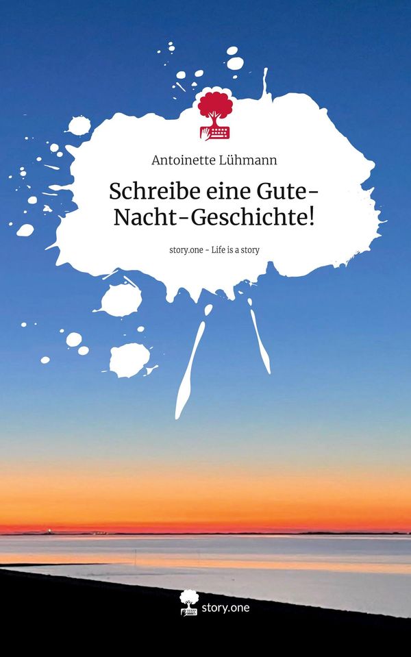 Schreibe eine Gute-Nacht-Geschichte!. Life is a Story - story.one